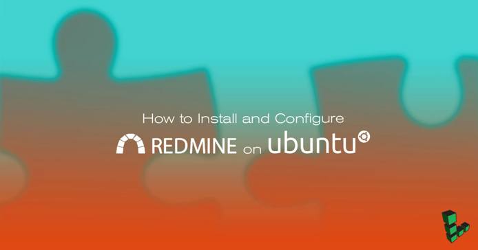 How to Install and Configure Redmine on Ubuntu How to Install and Configure Redmine on Ubuntu